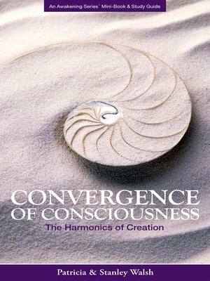 cover image of Convergence of Consciousness the Harmonics of Creation